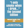 I only smoke when I drink... The Second Edition: Easy ways to have hard conversations as a life agent.