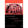 Religion in Late Roman Britain: Forces of Change