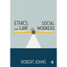 Ethics and Law for Social Workers