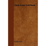 Chick Evans' Golf Book