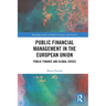 Public Financial Management in the European Union: Public Finance and Global Crises