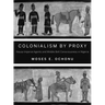 Colonialism by Proxy: Hausa Imperial Agents and Middle Belt Consciousness in Nigeria