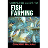 Complete Guide to Fish Farming: Expert Techniques, Sustainable Practices, And Profit Strategies For Successful Aquaculture