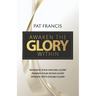 Awaken the Glory Within: Maximize your natural glory, Awaken your divine glory, Operate with double glory