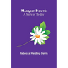 Margret Howth: A Story of To-day
