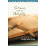 The Intimacy with the Almighty: Four Spiritual Disciplines for Cultivating Closeness with God