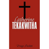 Catherine Tekakwitha