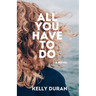 All You Have To Do