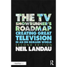 The TV Showrunner's Roadmap: Creating Great Television in an on Demand World