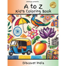 Discover India: An Alphabet Coloring Book for Kids: Explore India from A to Z