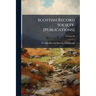 Scottish Record Society. [Publications]; Volume 46