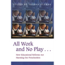 All Work and No Play...: How Educational Reforms Are Harming Our Preschoolers