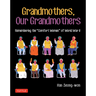 Grandmothers, Our Grandmothers: Remembering the Comfort Women of World War II