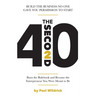The Second 40: Burn the Rulebook and Become the Entrepreneur You Were Meant To Be