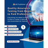 Quality Assurance Testing from Beginner to Paid Professional, 1: Everything You Need to Know to Start a Career in Manual and Automated QA Testing