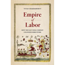 Empire of Labor: How the East India Company Colonized Hired Work