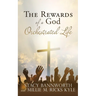 The Rewards of a God Orchestrated Life