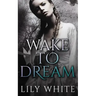 Wake to Dream