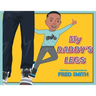 My Daddy's Legs