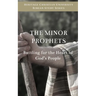The Minor Prophets: Battling for the Hearts of God's People