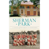 Sherman Park: A Legacy of Diversity in Milwaukee