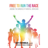 Free to Run the Race: Undoing the Burdens of Parental Disregard
