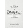 The Encyclopedic Handbook of Protestant Denominations and Deviations: Systematic Analysis of History, Theology, and Contemporary Challenges