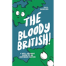 The Bloody British: A Well-Meaning Guide to an Awkward Nation