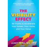 The Visibility Effect: 50 Truths to Accelerate Your Career, Your Voice, and Your Value