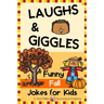 Fall Jokes for Kids: You'll Fall Over Laughing with these Autumn Jokes, Knock-Knock Jokes, and Tongue Twisters!