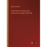 A short History of Renaissance Architecture in England 1500-1800