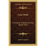 Cane Work: A Practical Textbook on Cane Basket Work