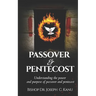 Passover and Pentecost: Understanding the power and purpose of Passover and Pentecost