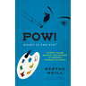 Pow! Right in the Eye!: Thirty Years Behind the Scenes of Modern French Painting