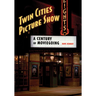 Twin Cities Picture Show: A Century of Moviegoing