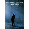 Life, love & everything in between