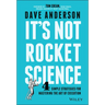 It's Not Rocket Science: 4 Simple Strategies for Mastering the Art of Execution