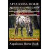 Appaloosa Horse, Appaloosa Horse Training Book for Appaloosas, Horse Book, Horse Training, Horse Grooming, Horse Groundwork, Easy Training *Profession