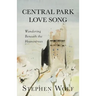 Central Park Love Song: Wandering Beneath the Heaventrees