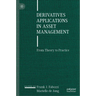 Derivatives Applications in Asset Management: From Theory to Practice