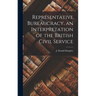 Representative Bureaucracy, an Interpretation of the British Civil Service