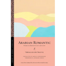 Arabian Romantic: Poems on Bedouin Life and Love