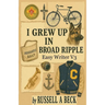 I Grew Up in Broad Ripple