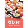 Your Ideal Sushi Companion: Delicious Sushi Made with the Taste of Home