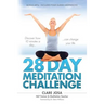 28 Day Meditation Challenge: Discover how 10 minutes a day can change your life.
