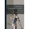 Nature's Harmonic Unity: A Treatise On Its Relation To Proportional Form