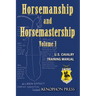 Horsemanship and Horsemastership: Volume 1, Part One-Education of the Rider, Part Two-Education of the Horse