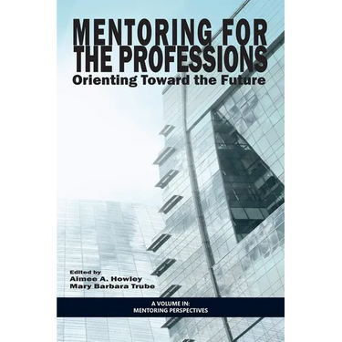 Mentoring for the Professions: Orienting Toward the Future