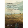 Workers of War and Empire from New France to British America, 1688-1783