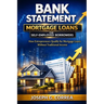 Bank Statement Mortgage Loans for Self-Employed Borrowers: How Entrepreneurs Qualify for Mortgage Loans Without Traditional Income